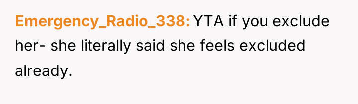 Emergency_Radio_338 YTA if you exclude her- she literally said she...