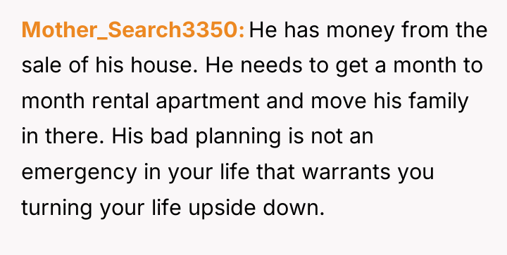 Mother_Search3350 He has money from the sale of his house....