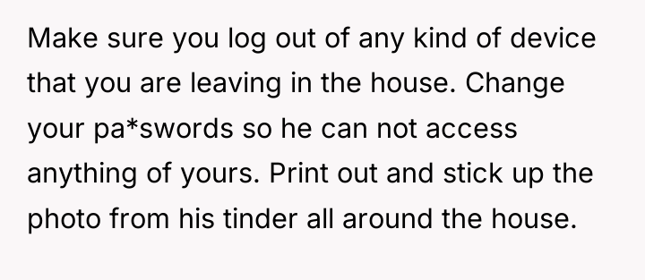 Make sure you log out of any kind of device...