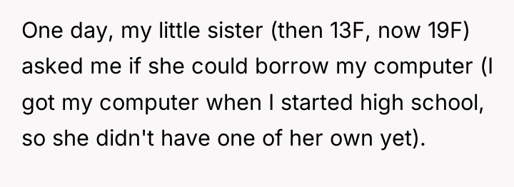 One day, my little sister (then 13F, now 19F) asked...