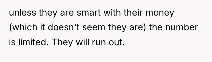 unless they are smart with their money (which it doesn't...