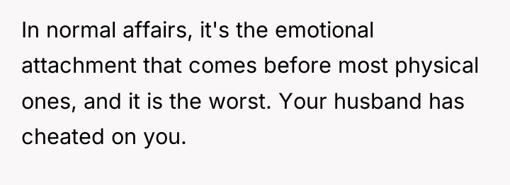 In normal affairs, it's the emotional attachment that comes before...