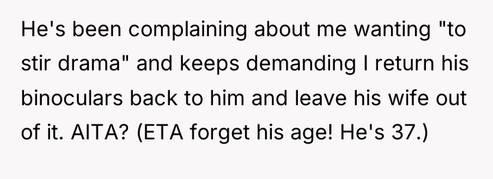 He's been complaining about me wanting "to stir drama" and...