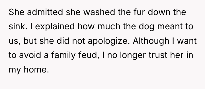 She admitted she washed the fur down the sink. I...