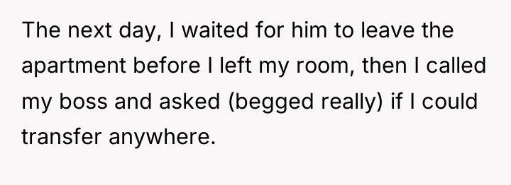 The next day, I waited for him to leave the...