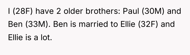 I (28F) have 2 older brothers: Paul (30M) and Ben...