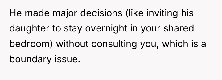 He made major decisions (like inviting his daughter to stay...