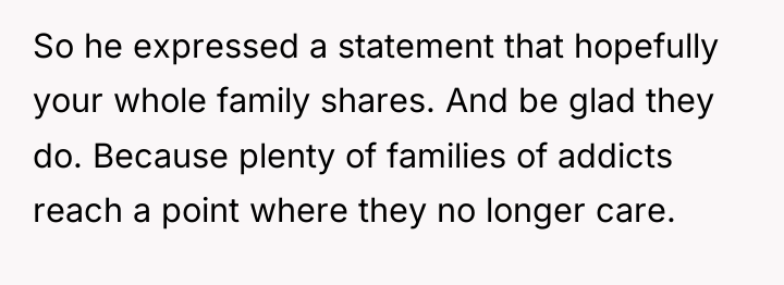 So he expressed a statement that hopefully your whole family...