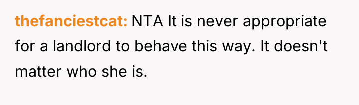 thefanciestcat NTA It is never appropriate for a landlord to...