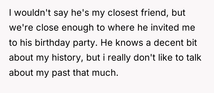 I wouldn't say he's my closest friend, but we're close...