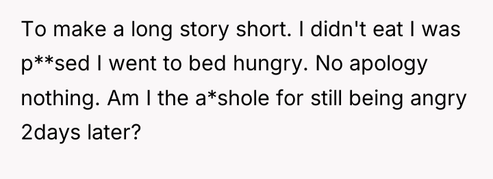 To make a long story short. I didn't eat I...