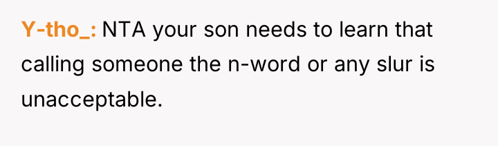 Y-tho_ NTA your son needs to learn that calling someone...