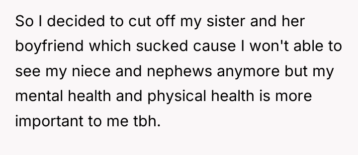 So I decided to cut off my sister and her...
