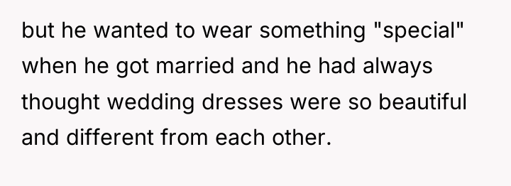 but he wanted to wear something "special" when he got...