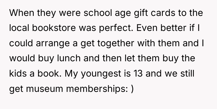 When they were school age gift cards to the local...