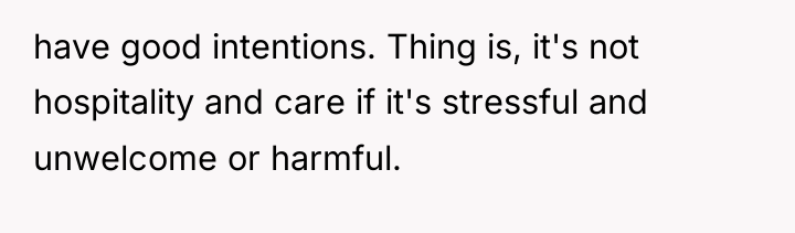 have good intentions. Thing is, it's not hospitality and care...