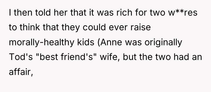 I then told her that it was rich for two...