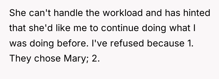 She can't handle the workload and has hinted that she'd...