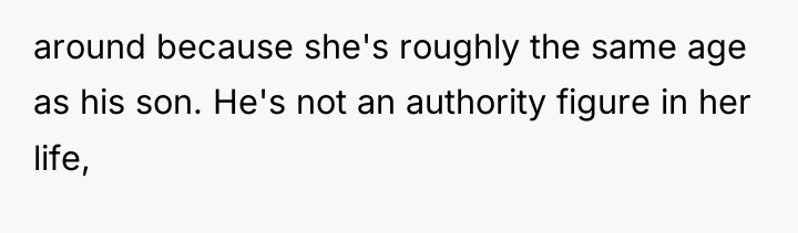 around because she's roughly the same age as his son....