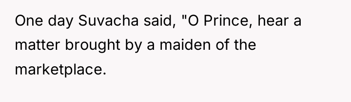 One day Suvacha said, "O Prince, hear a matter brought...
