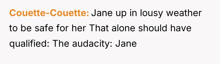Couette-Couette Jane up in lousy weather to be safe for...