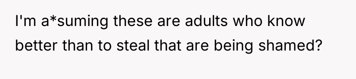 I'm a*suming these are adults who know better than to...