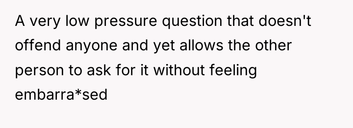 A very low pressure question that doesn't offend anyone and...