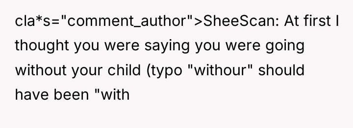 cla*s="comment_author">SheeScan: At first I thought you were saying you were...