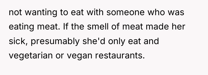 not wanting to eat with someone who was eating meat....