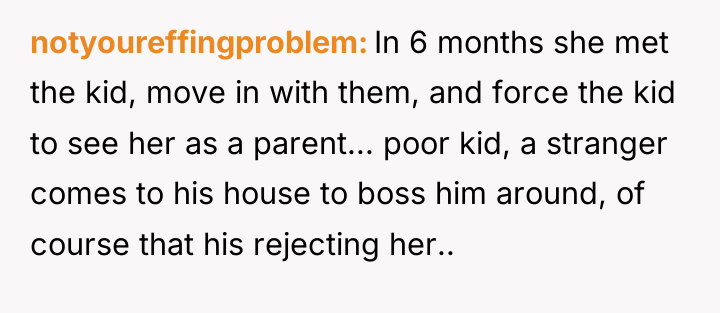 notyoureffingproblem In 6 months she met the kid, move in...