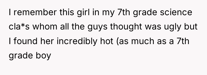 I remember this girl in my 7th grade science cla*s...