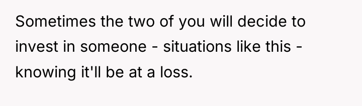 Sometimes the two of you will decide to invest in...