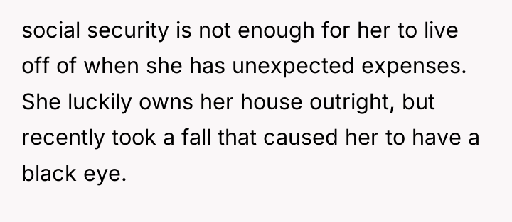 social security is not enough for her to live off...