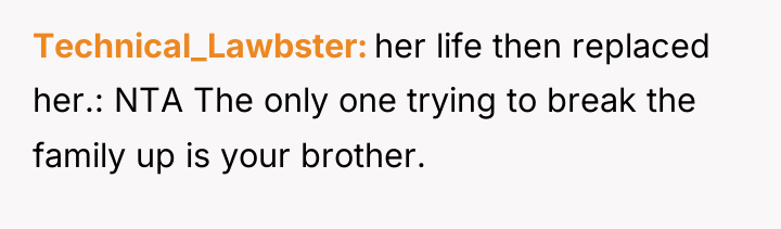 Technical_Lawbster her life then replaced her.: NTA The only one...