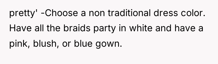 pretty' -Choose a non traditional dress color. Have all the...
