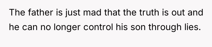 The father is just mad that the truth is out...