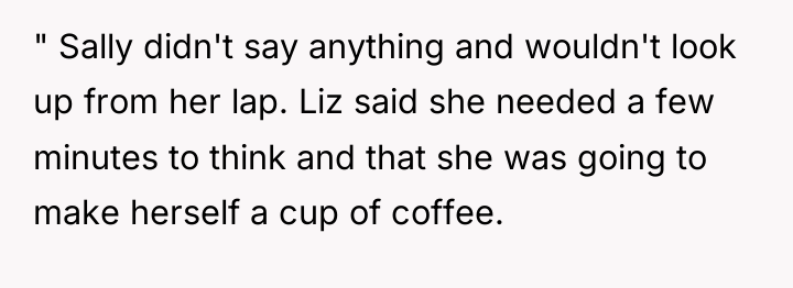 " Sally didn't say anything and wouldn't look up from...