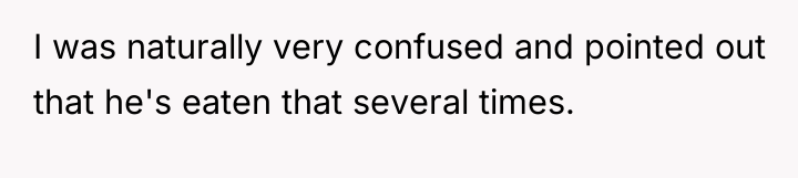 I was naturally very confused and pointed out that he's...