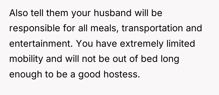 Also tell them your husband will be responsible for all...