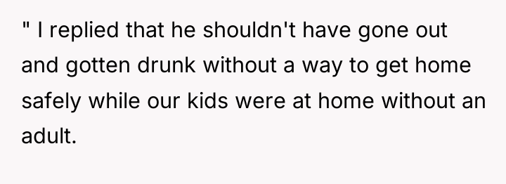 " I replied that he shouldn't have gone out and...