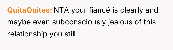 QuitaQuites NTA your fiancé is clearly and maybe even subconsciously...