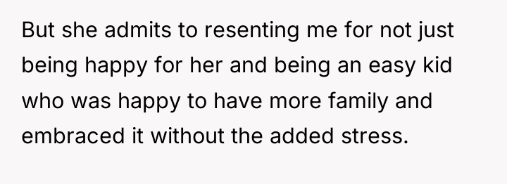 But she admits to resenting me for not just being...
