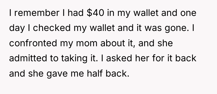 I remember I had $40 in my wallet and one...