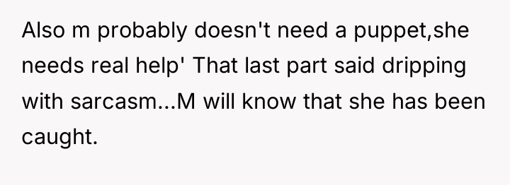 Also m probably doesn't need a puppet,she needs real help'...