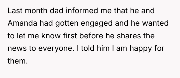 Last month dad informed me that he and Amanda had...