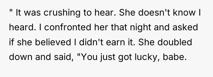 " It was crushing to hear. She doesn't know I...