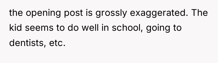 the opening post is grossly exaggerated. The kid seems to...