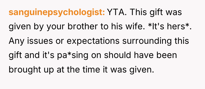 sanguinepsychologist YTA. This gift was given by your brother to...