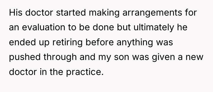 His doctor started making arrangements for an evaluation to be...