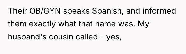 Their OB/GYN speaks Spanish, and informed them exactly what that...